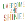 Overcome And Shine Motivation