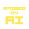 RAISED BY AI