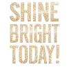 Shine Bright Today Effet pailleté