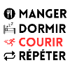 Manger, dormir, courir, répéter
