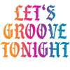 Let's groove tonight