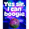 yes sir I can boogie