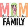 MOM The Heart Of Family