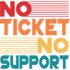 No Ticket No Support Informatiker IT Administrator