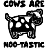 cows are moo-tastic