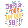 Cherish Your Unique Self Message