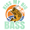 Kiss my Big Bass