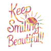 Keep Smiling Beautiful - Positive Saying