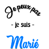 JE PEUX PAS. MARIE