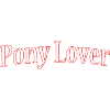Pony lover