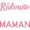 Maman râleuse