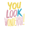 You look wonderful positivity