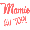MAMIE. FÊTE DES MÈRES