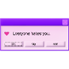 Everyone hates you