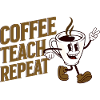 Coffee Teach Repeat