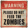 Warnung Zombies nicht füttern Warnschild
