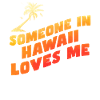 Quelqu'un à Hawaï m'aime