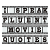 I speak fluent movie quotes