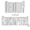 GEDULDISTNICHTMEINEKERNKOMPETENZ!