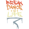 Break Dance Is Life