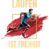 Laufen ist Freiheit