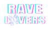 RAVE LOVERS