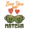 Je t’aime tellement Matcha
