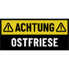 Achtung Ostfriese - Regionaler Spruch