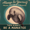 Vær dig selv eller vær en Manatee Wisdom