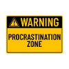Warning: Procrastination Zone