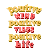 Positive mind positive vibes