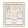 Work Is Overrated 7