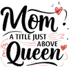 Mom - A Title Just Above Queen