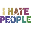 I HATE PEOPLE