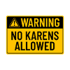 Warning: No Karens Allowed
