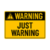 Warning: Just Warning