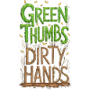 Green Thumbs Dirty Hands