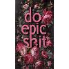 Do Epic Shit
