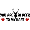 So deer to my hart