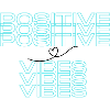 The "POSITIVE VIBES"