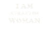 i am afraid of woman
