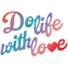 Do life with love