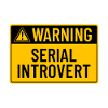 Warning: Serial Introvert