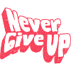 Never Give Up