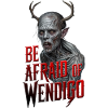 Be Afraid Of Wendigo