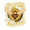 Bee Anything Bee Kind