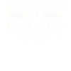 Meditation Is Balancing My Life