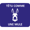 Stubborn as a mule