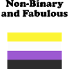 Non Binary and Fabulous