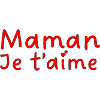 Maman je t aime